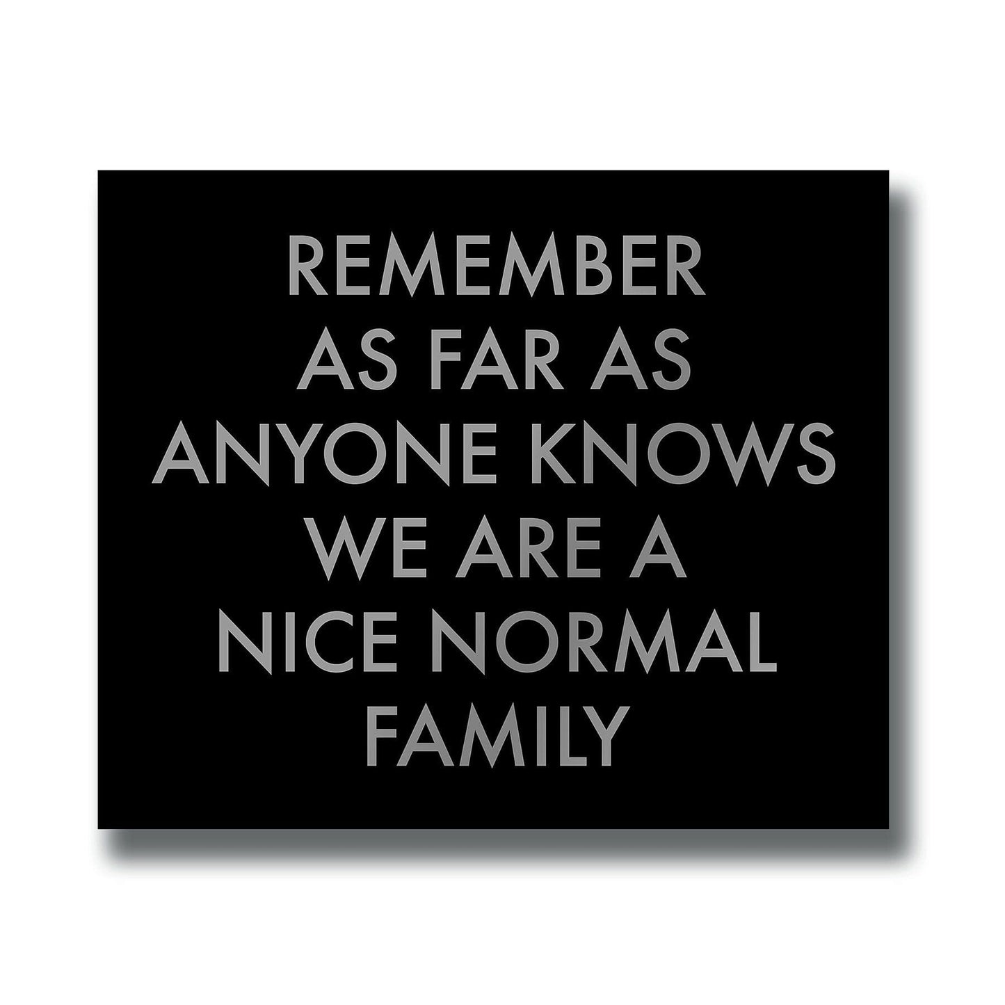 A Nice Normal Family Silver Foil Plaque Hill Interiors