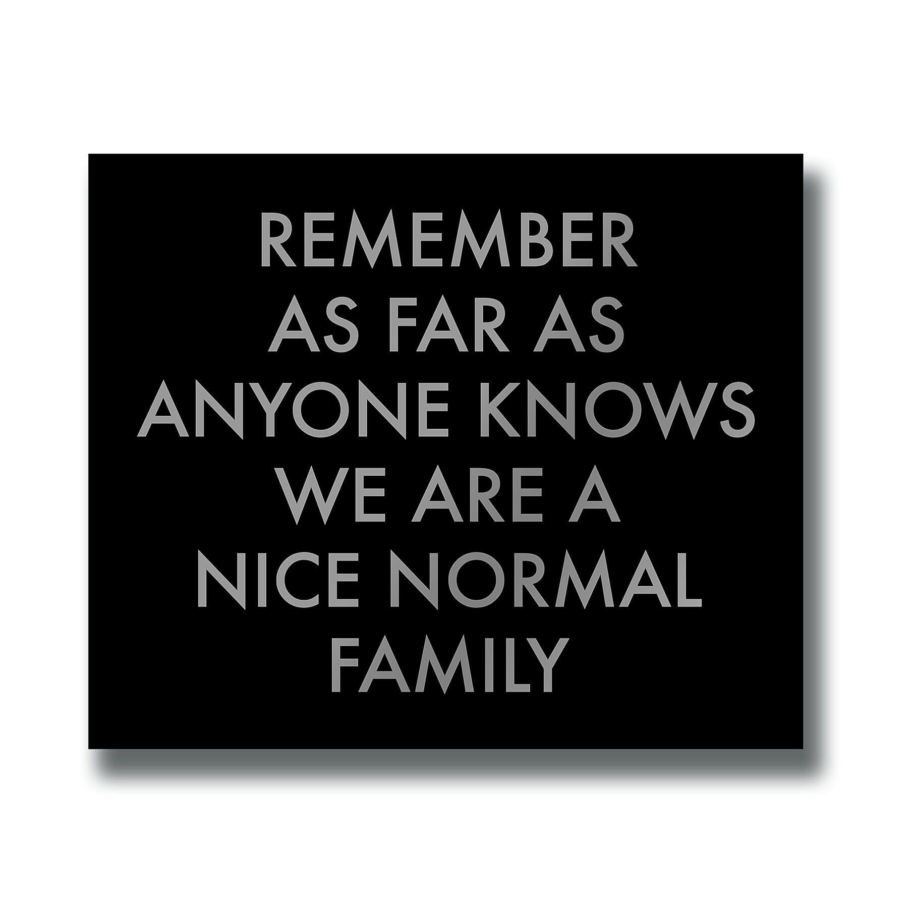 A Nice Normal Family Silver Foil Plaque Hill Interiors 