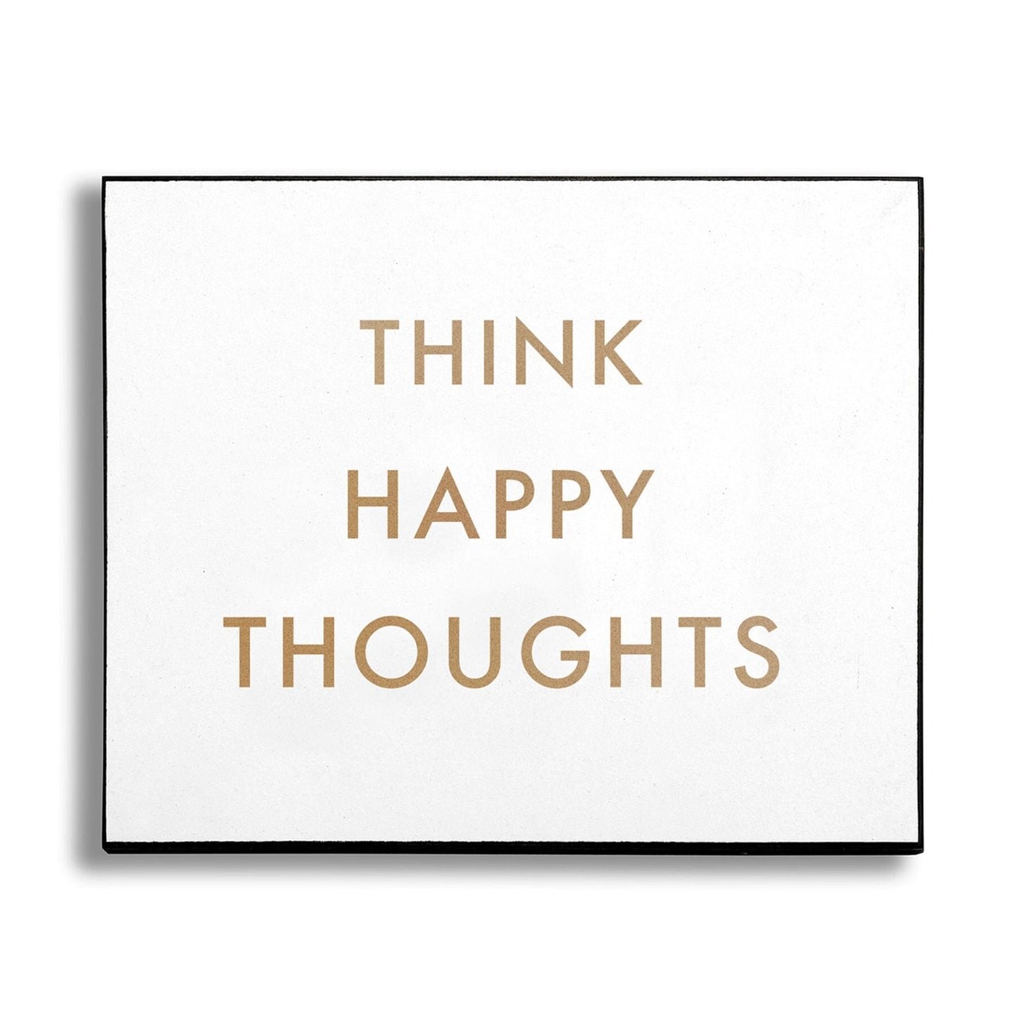 Think Happy Thoughts Gold Foil Plaque Hill Interiors 